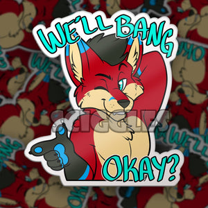 We'll Bang Okay Jericho_fox 3" Stickers