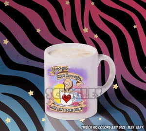 I Love You More Than Coffee... Coffee Mug, Mugs - Sciggles